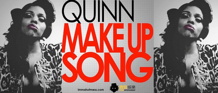 QUINN – MAKE UP SONG